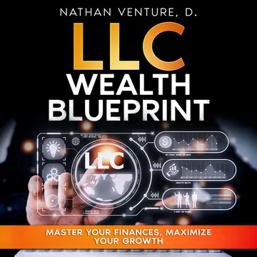 Cover of LLC Wealth Blueprint Master Your Finances, Maximize Your Growth