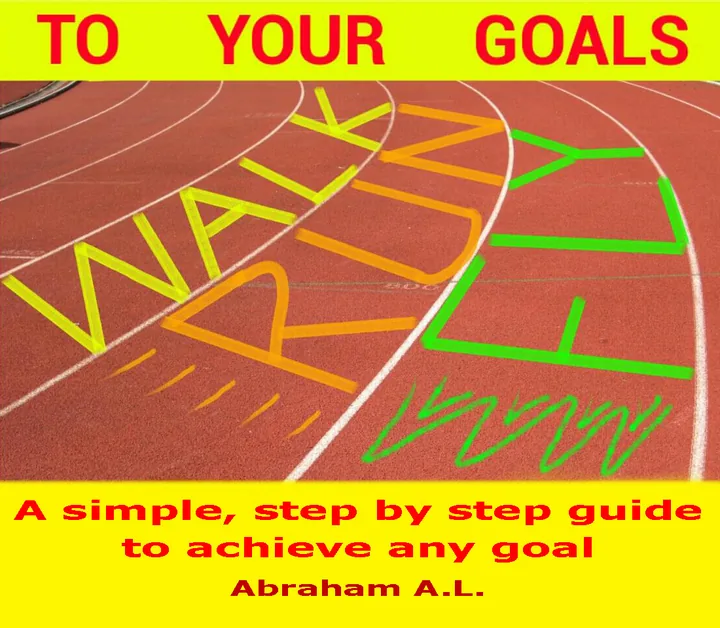 Walk, Run, Fly to Your Goals