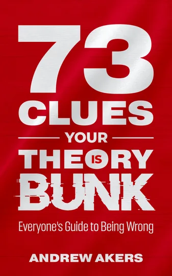 Cover of 73 Clues Your Theory Is Bunk
