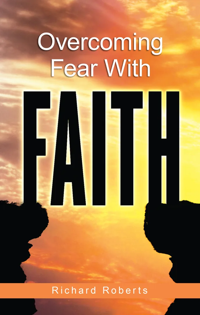 Overcoming Fear with Faith