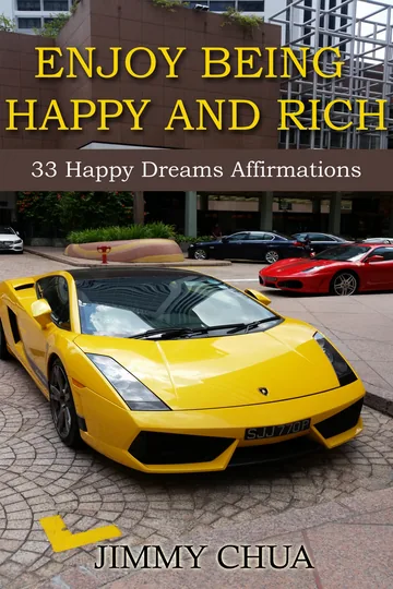 Cover of Enjoy Being Happy and Rich - 33 Happy Dreams Affirmations