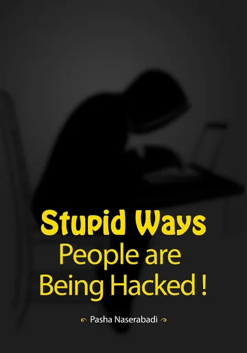 Cover of Stupid Ways People are Being Hacked!
