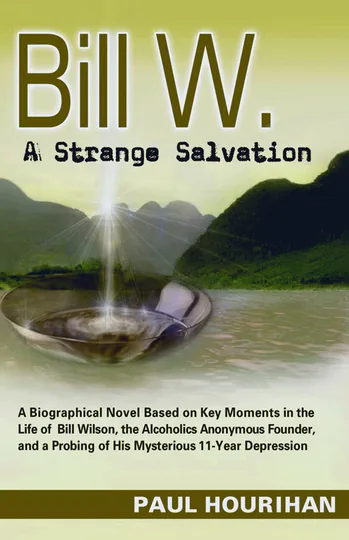 Cover of Bill W. A Strange Salvation