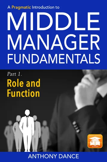 A Pragmatic Introduction to Middle Manager Fundamentals