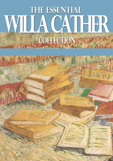 Cover of The Essential Willa Cather Collection