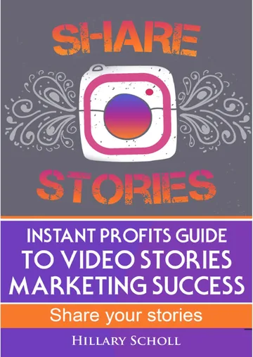 Cover of Instant Profits Guide to Video Stories Marketing Success