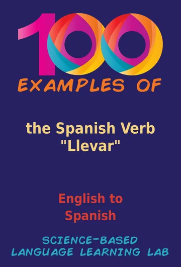 Cover of 100 Examples of the Spanish Verb "Llevar"
