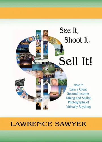 Cover of See It, Shoot It, Sell It!