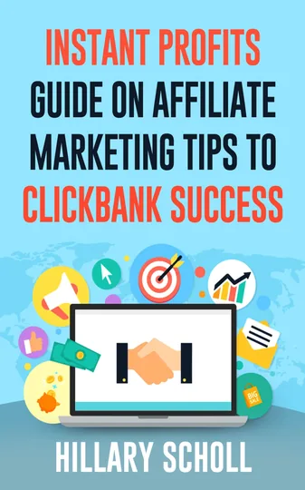 Cover of Instant Profits Guide On Affiliate Marketing Tips to Clickbank Success