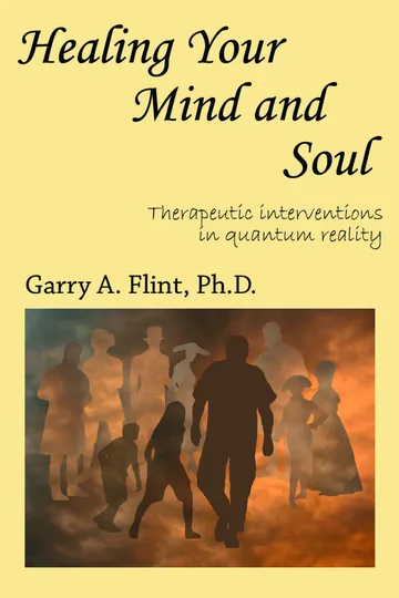 Cover of Healing Your Mind and Soul: Therapeutic Interventions in Quantum Reality