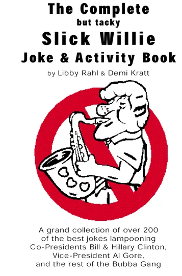 Cover of The Complete but tacky Slick Willie Joke & Activity Book