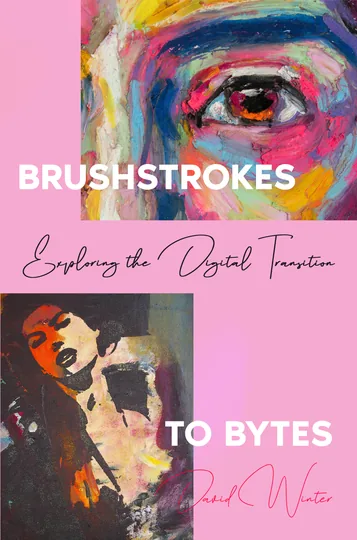 Cover of Brushstrokes to Bytes