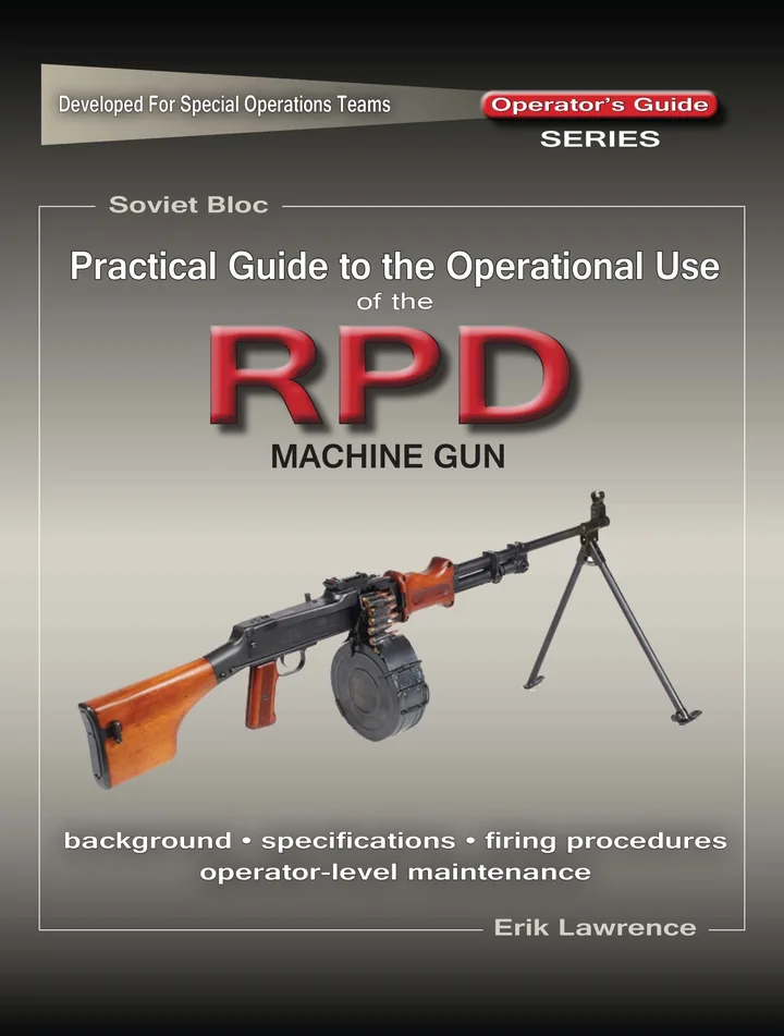 Practical Guide to the Operational Use of the RPD Machine Gun