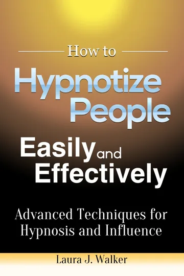 How to Hypnotize People Easily and Effectively