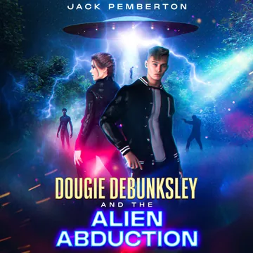 Cover of Dougie Debunksley and the Alien Abduction