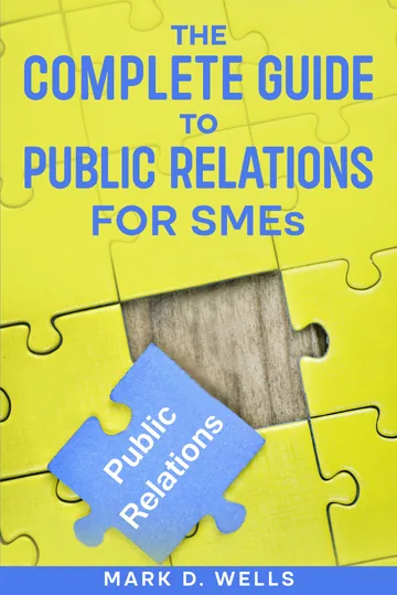 Cover of The Complete Guide to Public Relations for SMEs