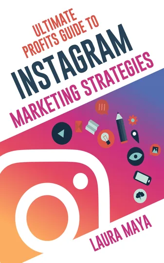 Cover of Ultimate Profits Guide To Instagram Marketing Strategies