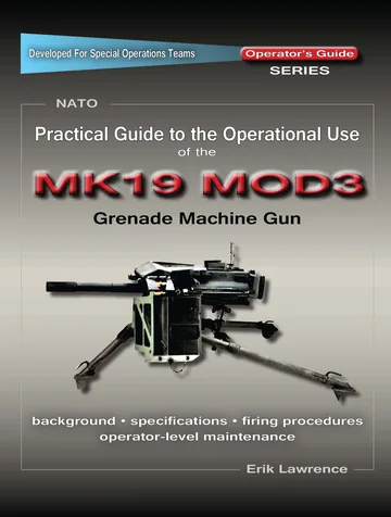 Cover of Practical Guide to the Operational Use of the MK19 MOD3 Grenade Launcher