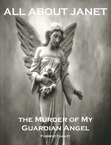Cover of All About Janet, the Murder of my Guardian Angel