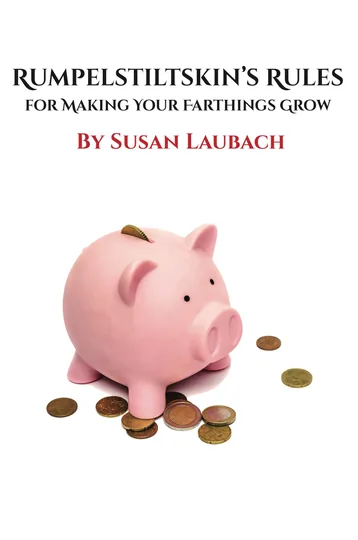 Cover of Rumpelstiltskin's Rules for Making Your Farthings Grow
