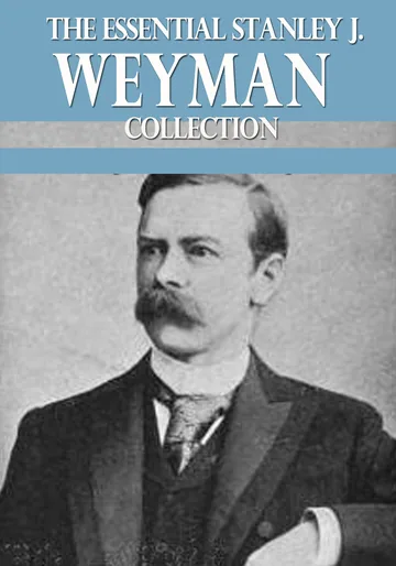 Cover of The Essential Stanley J. Weyman Collection