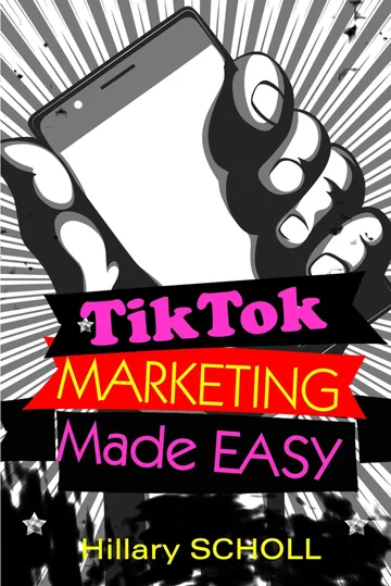 Cover of TikTok Marketing Made Easy