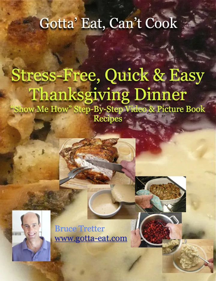 Stress-Free, Quick & Easy Thanksgiving Dinner "Show Me How" Video and Picture Book Recipes