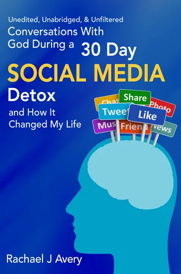 Cover of Conversations With God During a 30 Day Social Media Detox and How It Changed My Life - Unedited, Unabridged, & Unfiltered