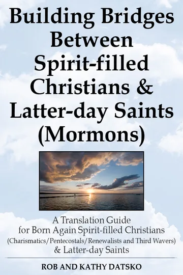 Cover of Building Bridges Between Spirit-filled Christians and Latter-day Saints (Mormons)