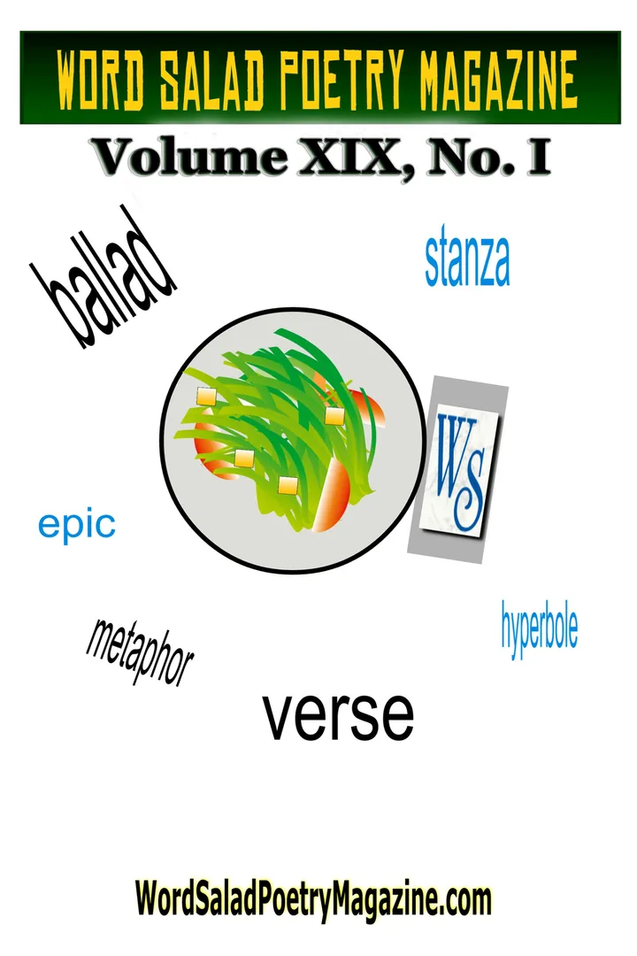 Word Salad Poetry Magazine, Volume XIX, No. I