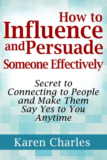 Cover of How to Influence and Persuade Someone Effectively