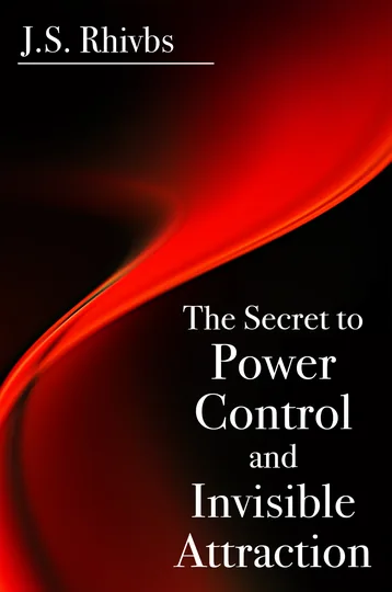 Cover of The Secret to Power, Control and Invisible Attraction