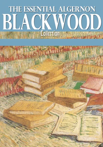 Cover of The Essential Algernon Blackwood Collection