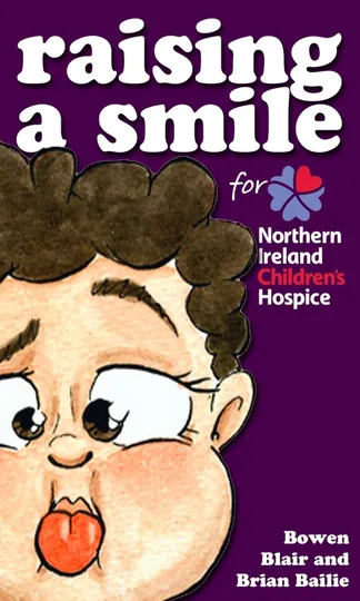 Cover of Raising a Smile for Northern Ireland Children's Hospice