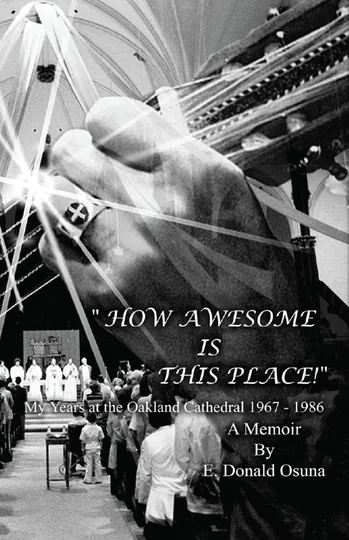Cover of "How Awesome Is This Place!" (Genesis 28:17) My Years at the Oakland Cathedral, 1967-1986