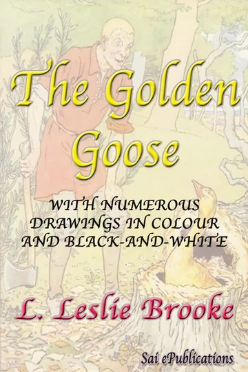 Cover of The Golden Goose - With Numerous Drawings in Colour and Black-and-White