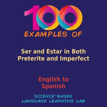 Cover of 100 Examples Ser and Estar in Both Preterite and Imperfect