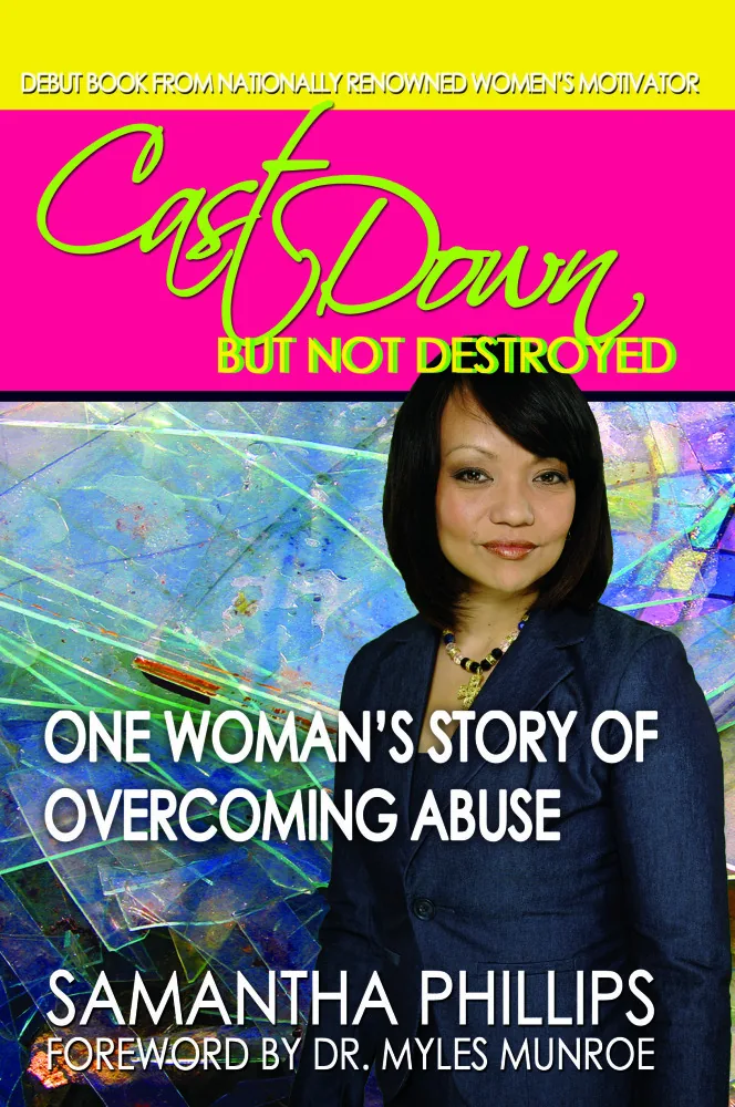Cast Down But Not Destroyed - One Woman's Story of Overcoming Abuse