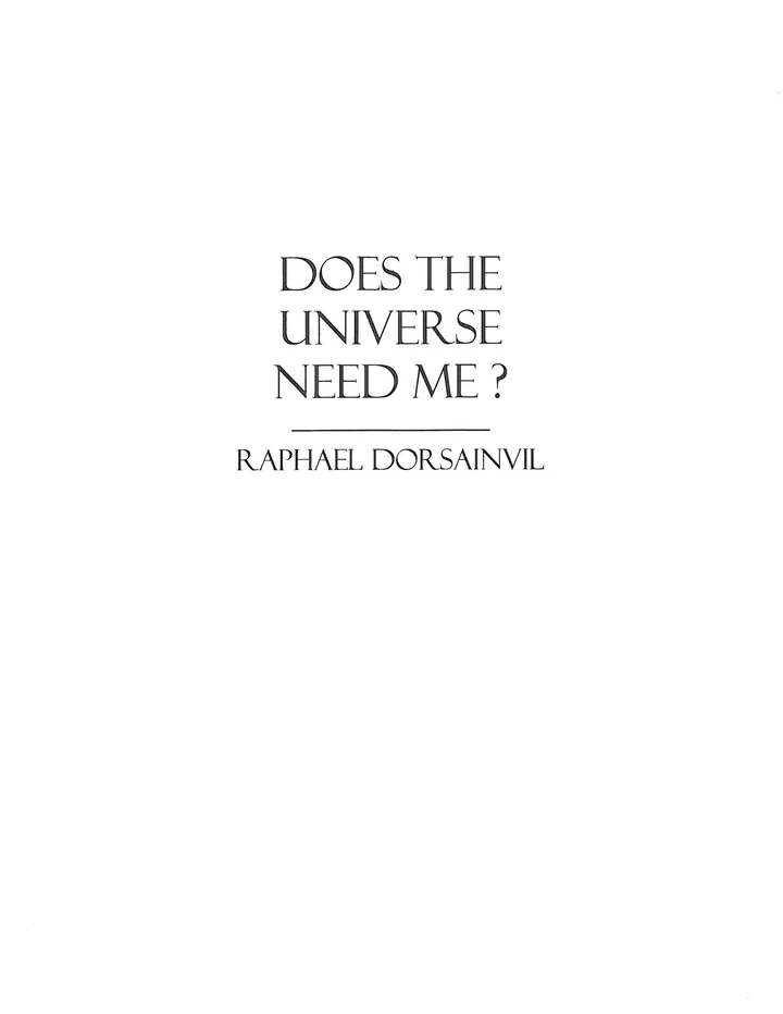 Does The Universe Need Me?