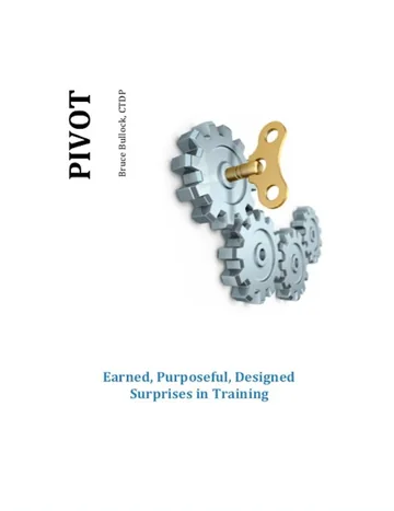 Cover of Pivot - Earned, Purposeful, Designed Surprises in Training