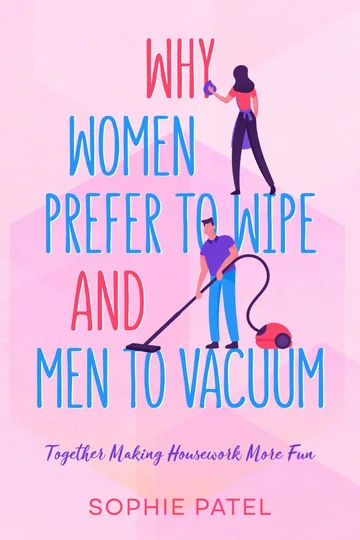 Cover of Why Women Prefer to Wipe and Men to Vacuum