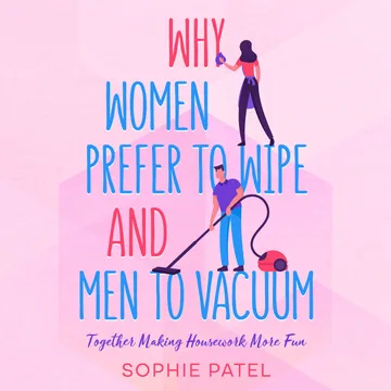 Cover of Why Women Prefer to Wipe and Men to Vacuum