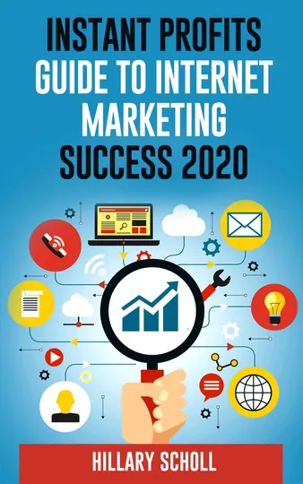 Cover of Instant Profits Guide To Internet Marketing Success 2020