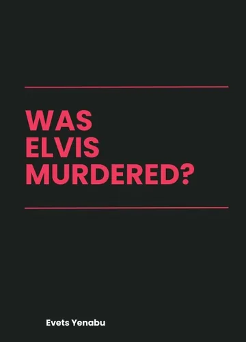 Was Elvis Murdered?