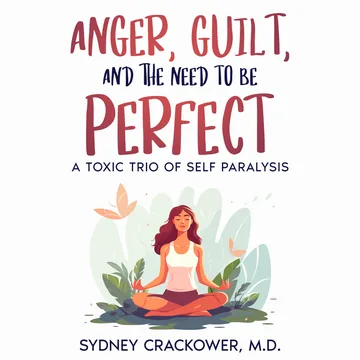 Cover of ANGER, GUILT, AND THE NEED TO BE PERFECT