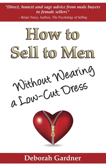 Cover of How to Sell to Men Without Wearing a Low-Cut Dress