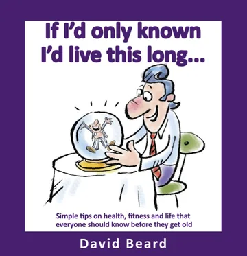 Cover of If I'd Only Known I'd Live This Long