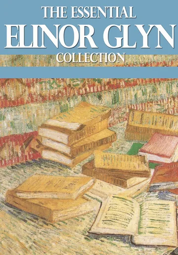 Cover of The Essential Elinor Glyn Collection