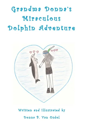 Cover of Grandma Donna's Miraculous Dolphin Adventure