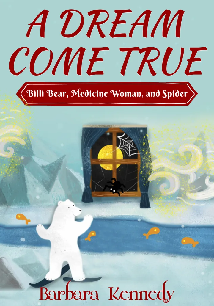 A Dream Come True -- Billi Bear, Medicine Woman, and Spider